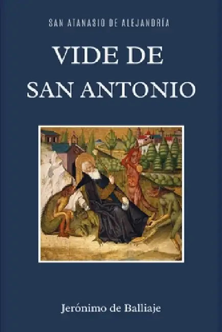Vida de San Antonio by San Antanasio de Alejandria, Jeronimo de Balliaje