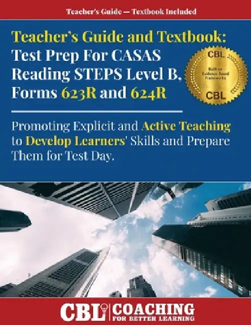 Teacher's Guide and Textbook: Test Prep CASAS Reading STEPS Level B, Forms 623R and 624R by Coaching for Better Learning