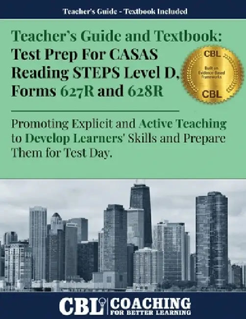 Teacher's Guide and Textbook: Test Prep CASAS Reading STEPS Level D, Forms 627R and 628R by Coaching for Better Learning