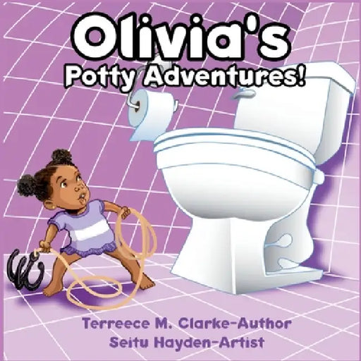 Olivia's Potty Adventures by Terreece M. Clarke