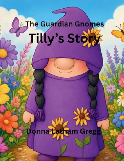 The Guardian Gnomes: Tilly's Story by Gregg, Brittany Dancewicz