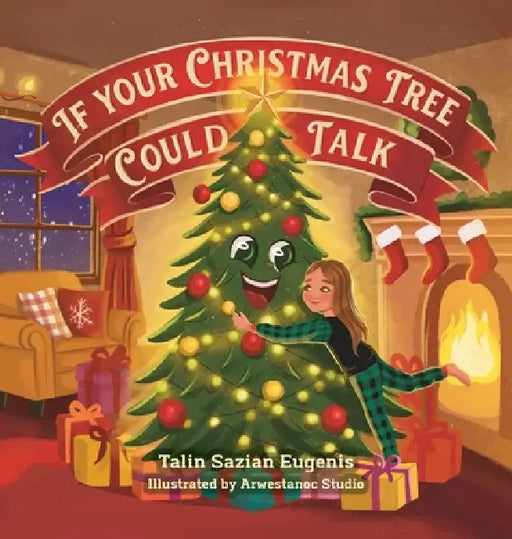 If Your Christmas Tree Could Talk by Talin Sazian Eugenis, Arwestanoc Studio