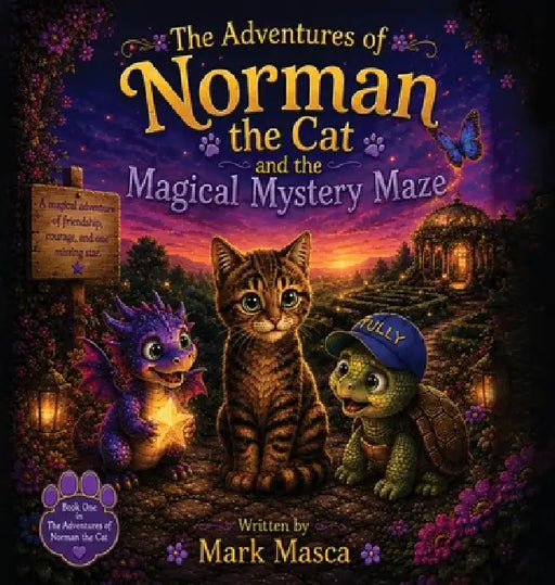 The Adventures Of Norman The Cat And The Magical Mystery Maze by Mark Masca