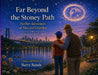 Far Beyond the Stoney Path by Barry Baruh