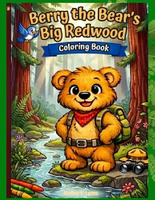 Berry the Bear's Big Redwood Coloring Book by Shelley Elizabeth Lyons