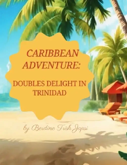 Caribbean Adventure: Doubles Delight in Trinidad by Berdine Trish Japsi