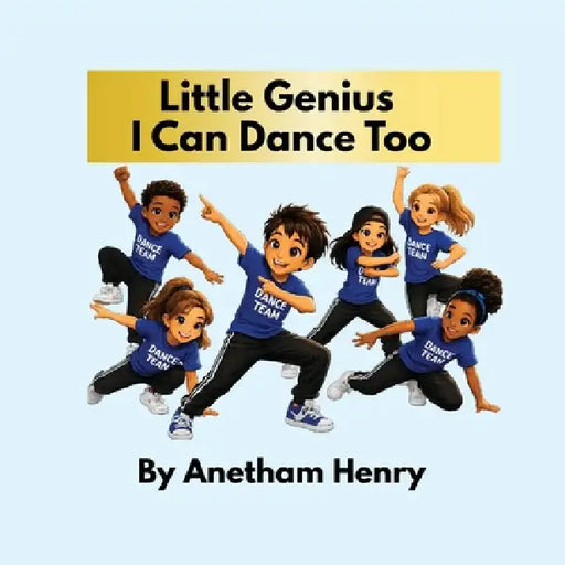Little Genius I Can Dance Too by Anetham Henry
