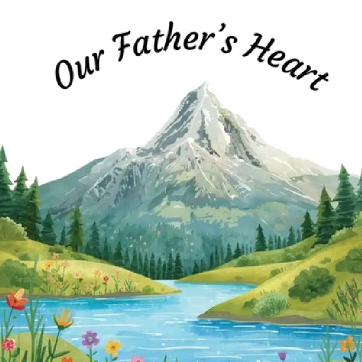 Our Father's Heart by Teresa Gibbons