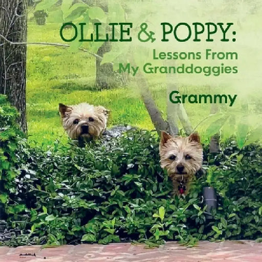 Ollie & Poppy: Lessons From My Granddoggies by Grammy