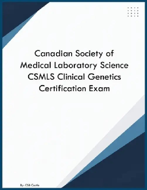 Canadian Society of Medical Laboratory Science CSMLS Clinical Genetics Certification Exam by Csb Castle