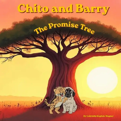 Chito & Barry: Inspired by Real Cheetah Conservation Stories by Gabrielle English-Wagner