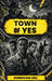 Town Of Yes by Donovan Vec