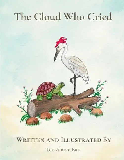 The Cloud Who Cried by Tori A. Rua