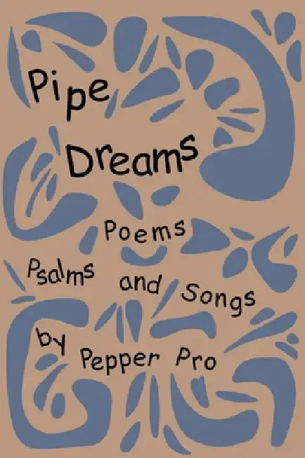 Pipe Dreams by Pepper Pro