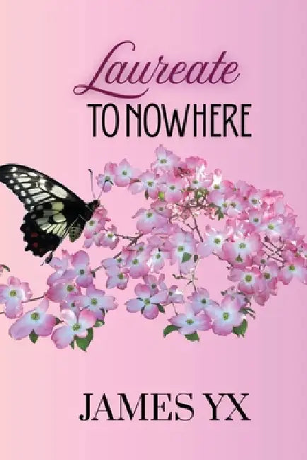 Laureate to Nowhere by James Yx