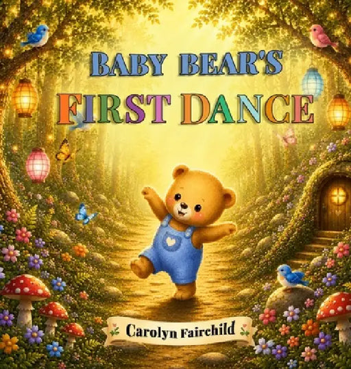 Baby Bear's First Dance by Carolyn Fairchild