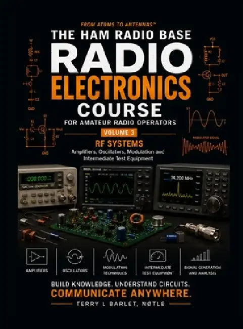 Radio Electronics for Amateur Radio Operators: Volume 3: RF Systems and Signal Processing by Terry L. Barlet