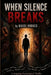 When Silence Breaks by Kassi Hodges