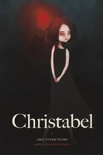 Christabel: and Other Poems by Samuel Taylor Coleridge, Jessica Von Braun, Solocosmo Studios