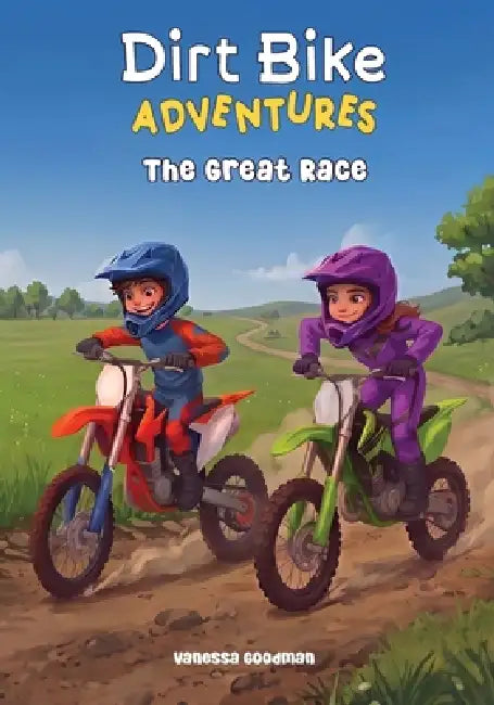 Dirt Bike Adventures - The Great Race by Vanessa Goodman