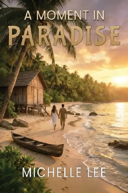 A Moment in Paradise by Lawana Lee