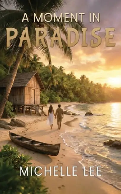 A Moment in Paradise by Lawana Lee