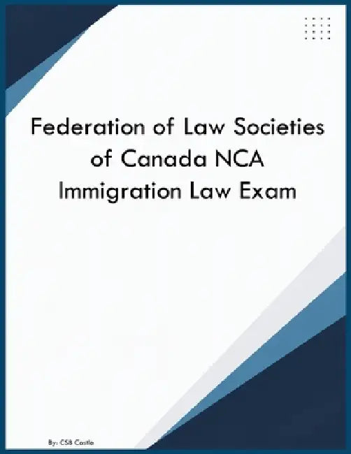 Federation of Law Societies of Canada NCA Immigration Law Exam by Csb Castle