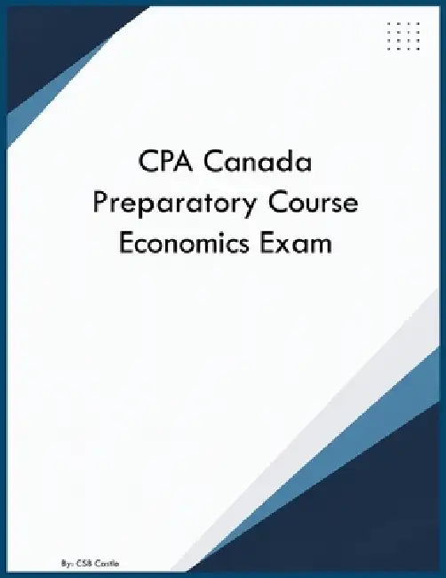 CPA Canada Preparatory Course Economics Exam by Csb Castle
