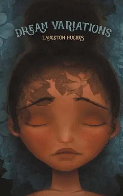 Dream Variations: Poems from The Weary Blues by Langston Hughes, Jessica Von Braun, Solocosmo Press
