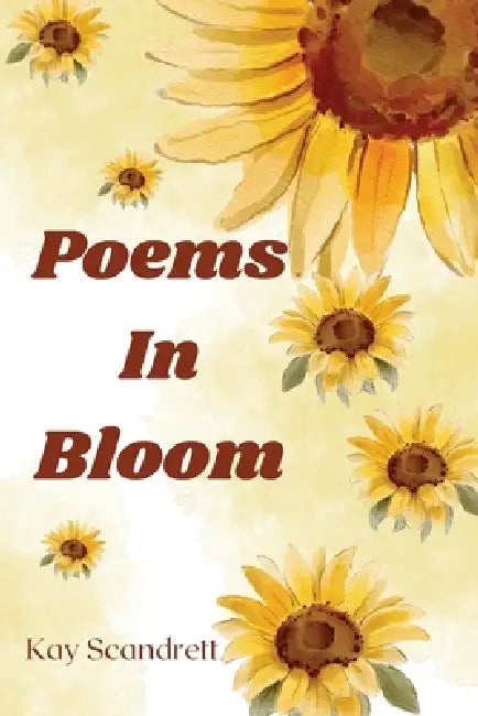 Poems In Bloom by Kay Scandrett