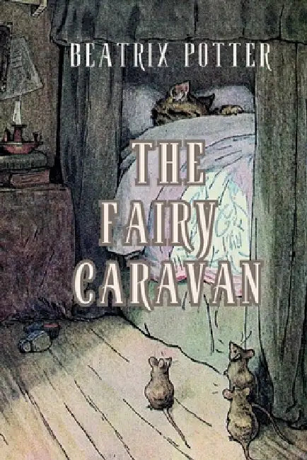 The Fairy Caravan by Beatrix Potter