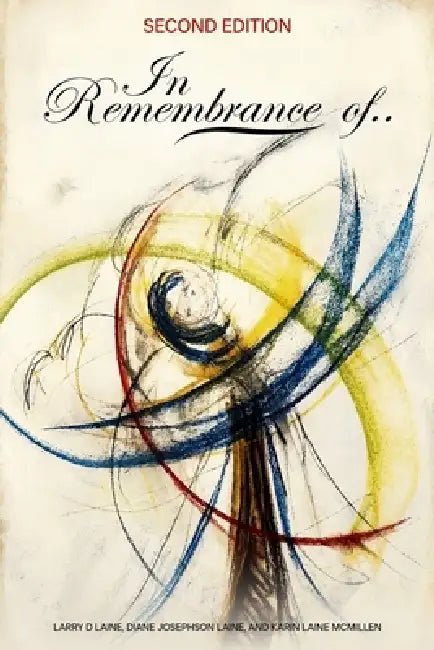 In Remembrance Of. . . by Larry D. Laine