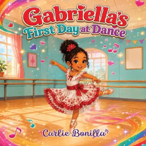 Gabriella's First Day at Dance by Carlie Bonilla