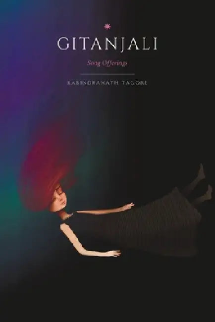 Gitanjali: Song Offerings - with poems from The Gardener by Rabindranath Tagore, Jessica Von Braun, William Butler Yeats