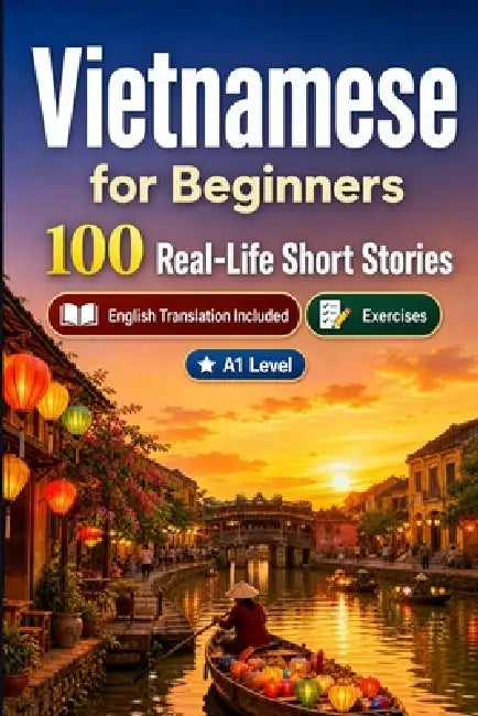 Vietnamese for Beginners A1: Improve your reading comprehension and written expression through simple bilingual everyday situations by Speaknest