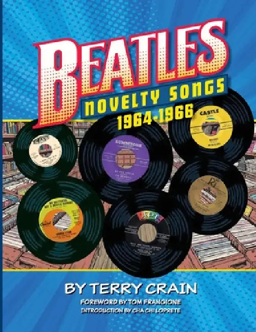 Beatles Novelty Songs (1964-1966) by Terry Crain, Tom Frangione, Cha Chi Loprete