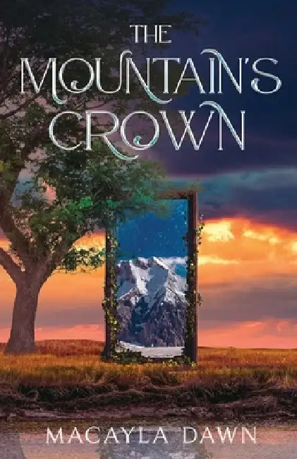 The Mountain's Crown by Macayla Dawn