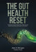 The Gut Health Reset: The Science-Backed 30-Day Plan to Heal Your Microbiome, Eliminate Bloating, and Restore Your Digestive Health Naturally by Alex Z. Morgan