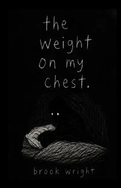 The Weight On My Chest by N. Wright