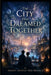 The City That Dreamed Together by Danny Branch