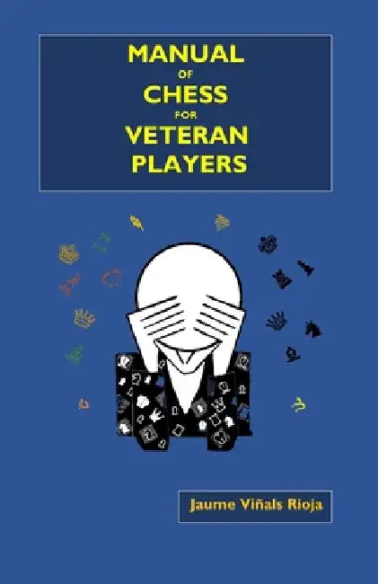 Manual of Chess for Veteran Players by Jaume Viñals Rioja