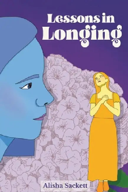 Lessons in Longing by Alisha Sackett