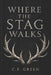 Where The Stag Walks by C. F. Green
