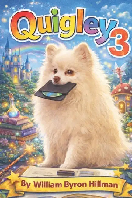Quigley 3: The Animal Rescue by William Byron Hillman