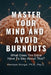 MASTER YOUR MIND And AVOID BURNOUTS by Harrison Mungal