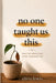 No One Taught Us This: What We Were Never Given Language For by Chris Lewis