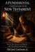 A Fundamental Understanding of the New Testament: For the Next Generation of Ministers and Those Seeking Understanding by Jr. Latimore Joel