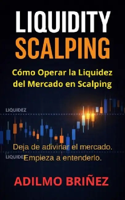 Sweep de Liquidez: Cómo Operar la Liquidez del Mercado en Scalping by Adilmo Briñez