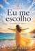 Eu Me Escolho: Voltar para SI II by M. Meirelles
