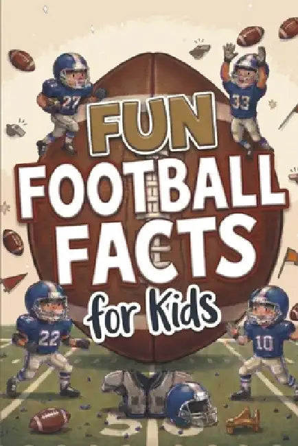 Fun Football Facts for Kids: Interesting Topics to Learn From. Impress Your Friends. Great for Trivia or Game Night. Quiz Your Family. Homeschooling. by Pippa Webb